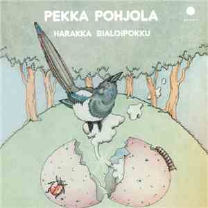 Pekka Pohjola - Harakka Bialoipokku