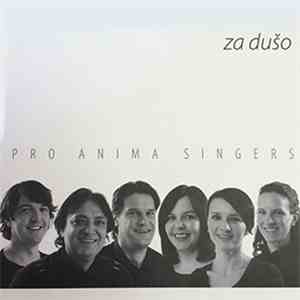 Pro Anima Singers - Za dušo