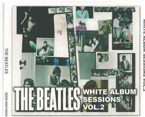 The Beatles - White Album Sessions Volume 2 Back to Basics
