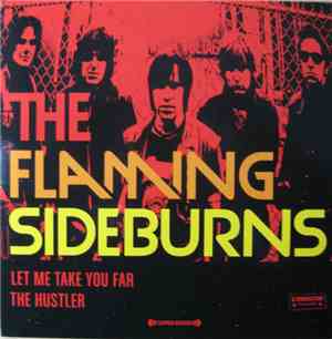 The Flaming Sideburns - Let Me Take You Far / The Hustler