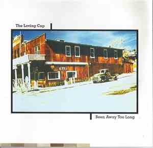 The Loving Cup - Been Away Too Long