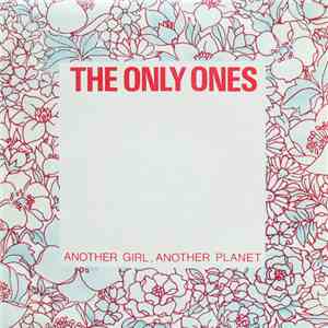 The Only Ones - Another Girl, Another Planet