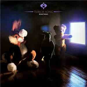 Torch Song - Wish Thing