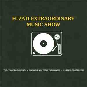 Various - Fuzati Extraordinary Music Show #09