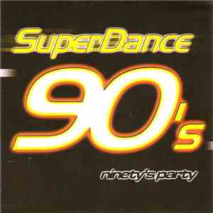 Various - SuperDance 90's Ninety's Party