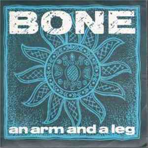 Bone - An Arm And A Leg