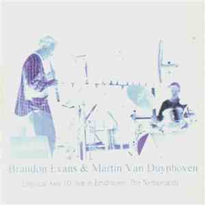 Brandon Evans & Martin Van Duynhoven - Elliptical Axis 10 - Live In Eindho ...