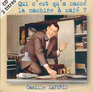 Camille Saféris - Qui C'Est Qu'A Cassé La MAchine A Café ?