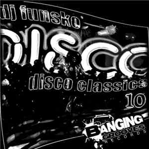 DJ Funsko - Disco Classics 10