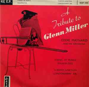 Eddie Maynard And His Orchestra - A Tribute To Glenn Miller