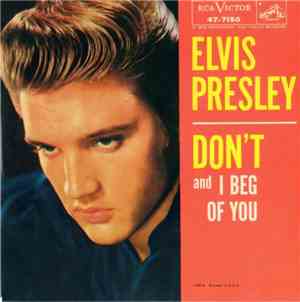 Elvis Presley - Don't / I Beg Of You