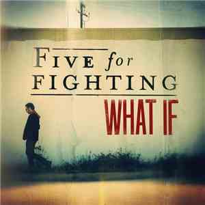 Five For Fighting - What If