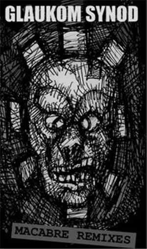 Glaukom Synod - Macabre Remixes