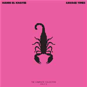 Hanni El Khatib - Savage Times (The Complete Collection Vol. 1-5)