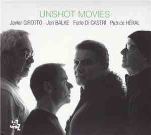 Javier Girotto, Jon Balke, Furio Di Castri, Patrice Héral - Unshot Movies
