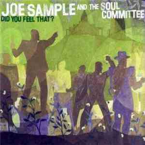 Joe Sample And The Soul Committee - Did You Feel That?