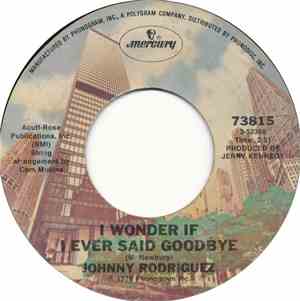 Johnny Rodriguez  - I Wonder If I Ever Said Goodbye