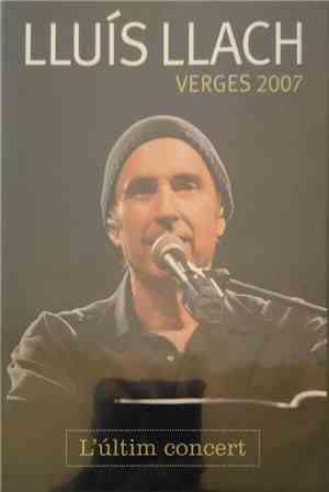 Lluís Llach - Verges 2007. L'Últim Concert