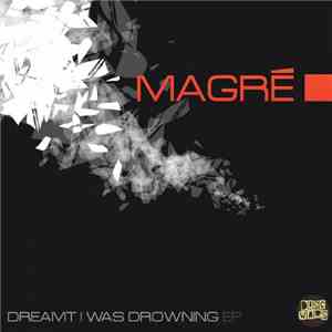 Magré - Dreamt I Was Drowning EP