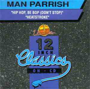 Man Parrish - Hip Hop, Be Bop (Don't Stop) / Heatstroke