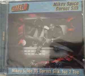 Mikey Spice And Garnet Silk - Mikey Spice VS Garnet Silk : Toe 2 Toe