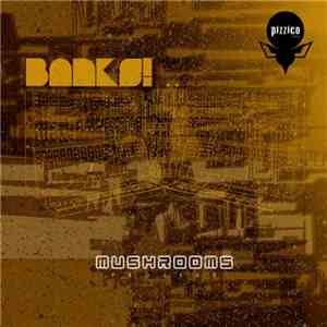 Mushrooms Project - Banks!