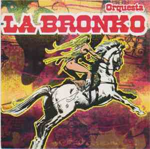Orquesta La Bronko - Orquesta La Bronko