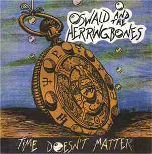 Oswald And The Herringbones - Time Doesn't Matter