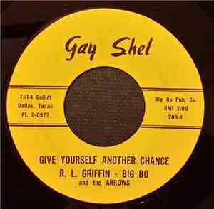 R.L.GRIFFIN - BIG BO and the ARROWS - Give Your Self Another Chance / Nobod ...