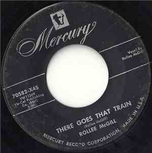 Rollee McGill - There Goes That Train / You Left Me Here To Cry