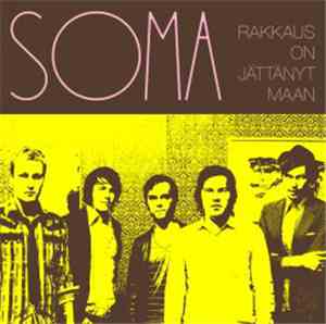 Soma - Rakkaus On Jättänyt Maan