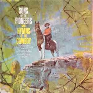 Sons Of The Pioneers - Sing Hymns Of The Cowboy