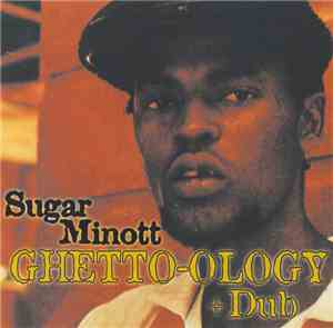 Sugar Minott - Ghetto-ology + Dub