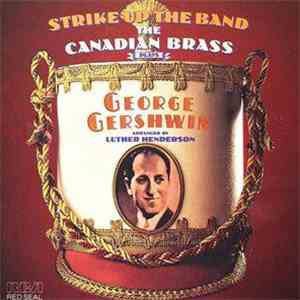 The Canadian Brass - Strike Up The Band - Plays George Gershwin