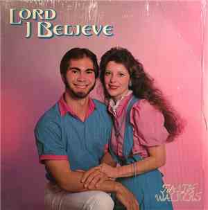 The Faith Walkers - Lord I Believe