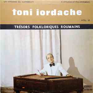 Toni Iordache - Un Virtuose Du Cymbalum / A Virtuoso Of The Cimbalom Vol. I ...