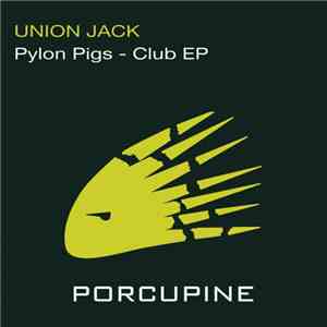 Union Jack - Pylon Pigs - Club EP