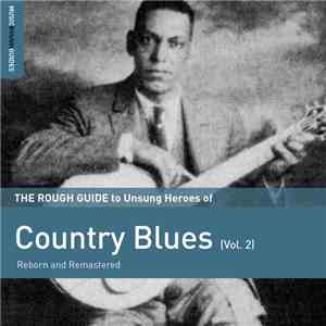 Various - The Rough Guide To Unsung Heroes Of Country Blues (Vol. 2) (Rebor ...