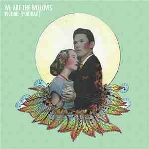 We Are The Willows - Picture (Portrait)