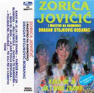 Zorica Jovičić, Ansambl Dragana Stojkovića - Kako Mi Je Ja I Srce Znamo