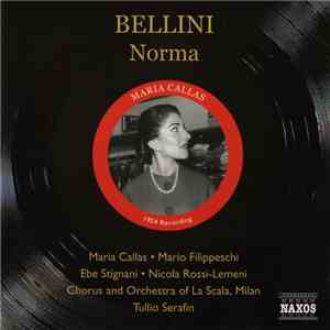 Bellini - Maria Callas, Mario Filippeschi, Ebe Stignani, Nicola Rossi-Lemen ...