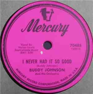 Buddy Johnson And His Orchestra - I Never Had It So Good / There's No One L ...