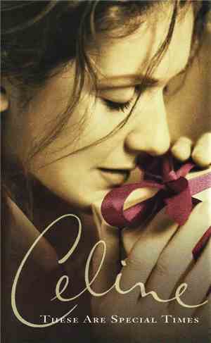 Celine Dion - These Are Special Times
