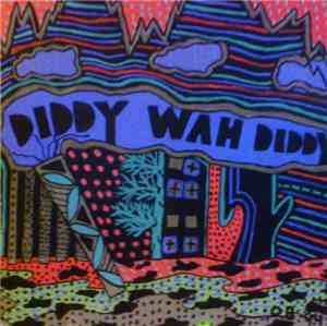Diddy Wah Diddy - Diddy Wah Diddy