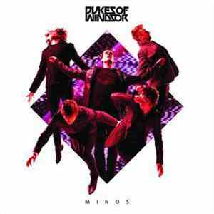 Dukes Of Windsor - Minus
