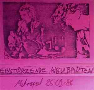 Einstürzende Neubauten - Metropol 25-02-86