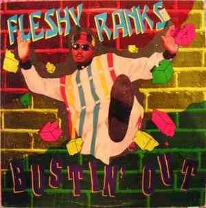 Fleshy Ranks - Bustin' Out