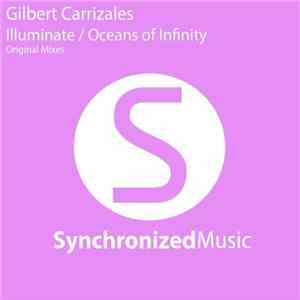 Gilbert Carrizales - Illuminate / Oceans Of Infinity