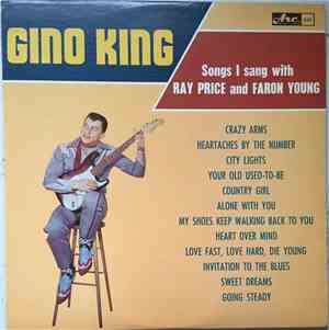 Gino King - Songs I sang with RAY PRICE and FARON YOUNG