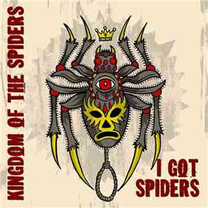 I Got Spiders - Kingdom Of The Spiders